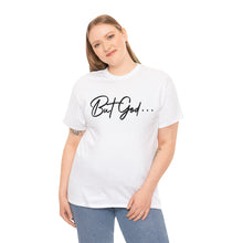 Load image into Gallery viewer, But God... Faith-Inspired T-Shirt - Wear Your Testimony with Pride