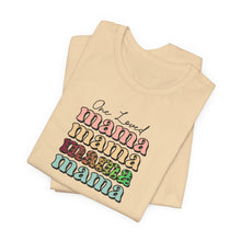 Load image into Gallery viewer, One Loved Mama T-shirt