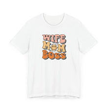 Load image into Gallery viewer, Wife, Mom, Boss T-shirt