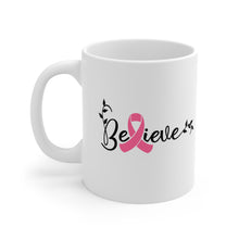 Load image into Gallery viewer, Believe | Breast Cancer Awareness | Ceramic Mug 11oz