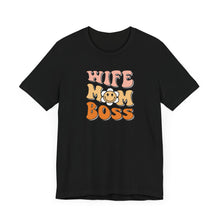 Load image into Gallery viewer, Wife, Mom, Boss T-shirt