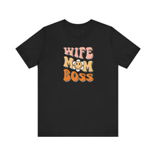 Load image into Gallery viewer, Wife, Mom, Boss T-shirt