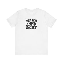 Load image into Gallery viewer, Mama Bear T-shirt