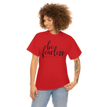 Load image into Gallery viewer, Be Fearless | Women's Cotton T-shirt