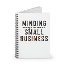 Load image into Gallery viewer, Minding my own Small Business Journal | Spiral Notebook - Ruled Line