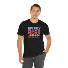 Load image into Gallery viewer, Wife, Mama, Boss - Short Sleeve Tee