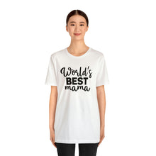 Load image into Gallery viewer, World's Best Mom - Short Sleeve Tee