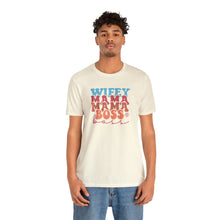 Load image into Gallery viewer, Wife, Mama, Boss - Short Sleeve Tee