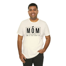 Load image into Gallery viewer, Mom Mode Tee