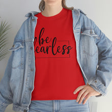 Load image into Gallery viewer, Be Fearless | Women's Cotton T-shirt