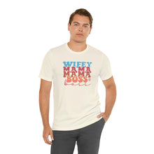 Load image into Gallery viewer, Wife, Mama, Boss - Short Sleeve Tee