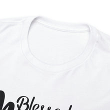 Load image into Gallery viewer, Blessed Mom T-shirt