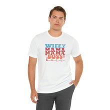 Load image into Gallery viewer, Wife, Mama, Boss - Short Sleeve Tee