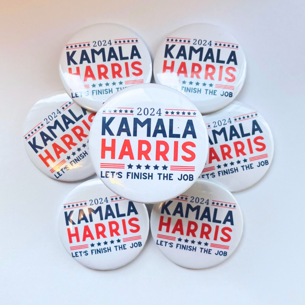 Kamala Harris 2024 Campaign Buttons - Let’s Finish the Job | 2.25” Pinback Button