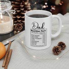 Load image into Gallery viewer, Dad Nutritional Facts | Ceramic Mug 11oz
