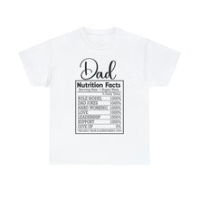 Load image into Gallery viewer, Dad Nutritional Facts T-Shirt
