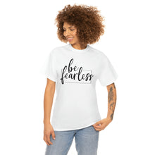 Load image into Gallery viewer, Be Fearless | Women&#39;s Cotton T-shirt
