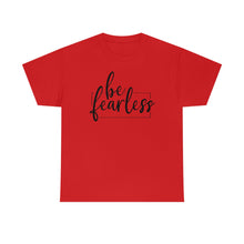 Load image into Gallery viewer, Be Fearless | Women&#39;s Cotton T-shirt
